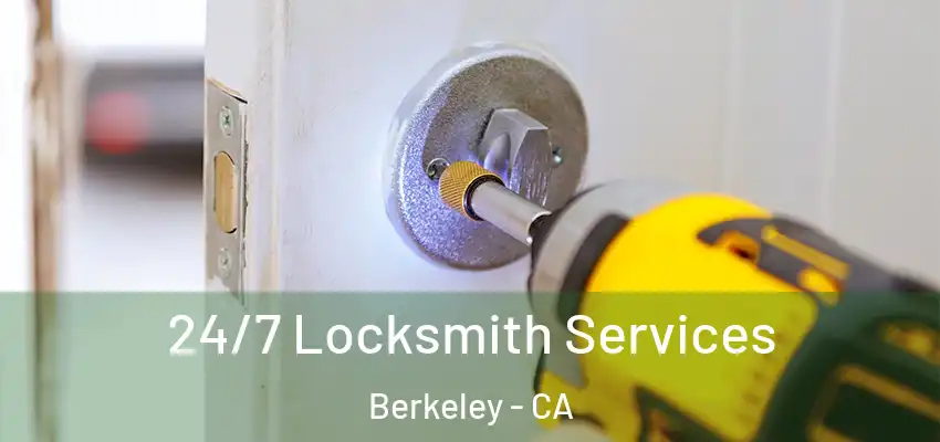  24/7 Locksmith Services Berkeley - CA