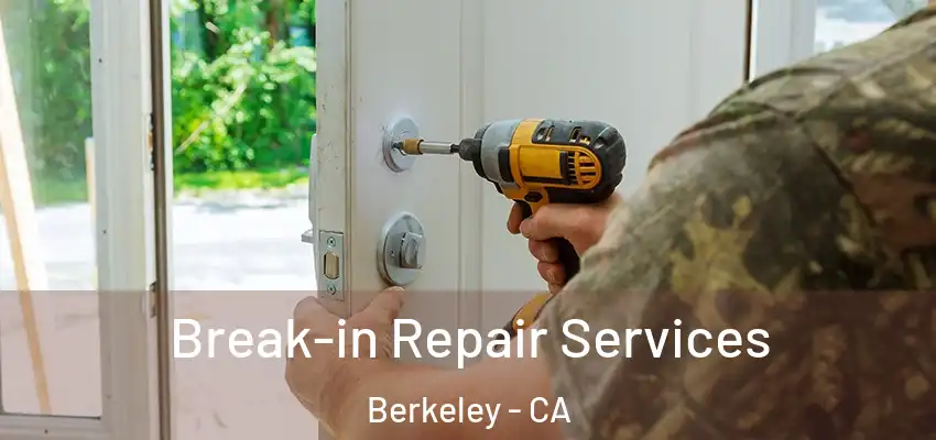  Break-in Repair Services Berkeley - CA
