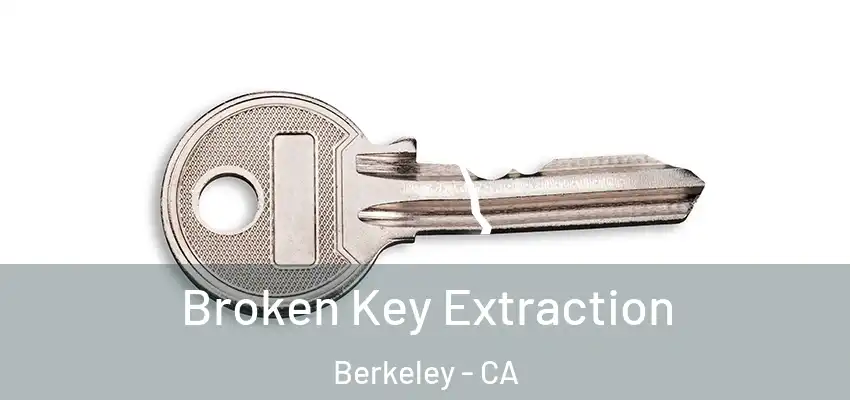  Broken Key Extraction Berkeley - CA