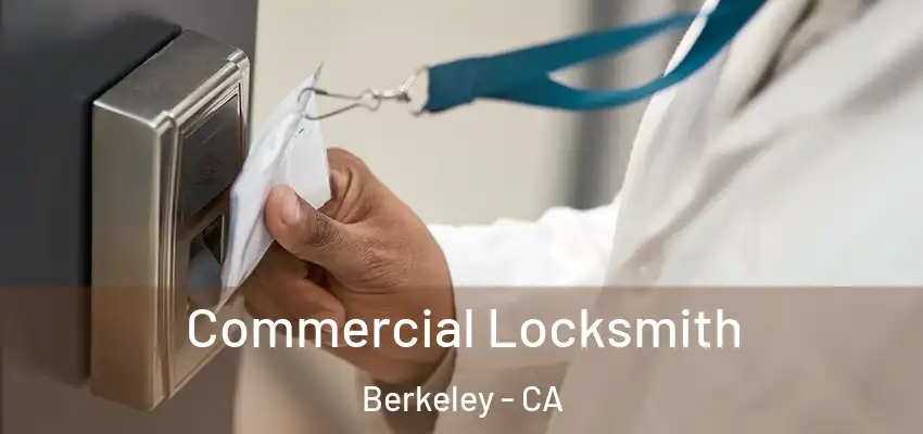  Commercial Locksmith Berkeley - CA