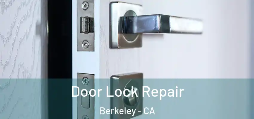  Door Lock Repair Berkeley - CA