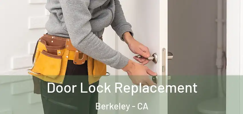  Door Lock Replacement Berkeley - CA