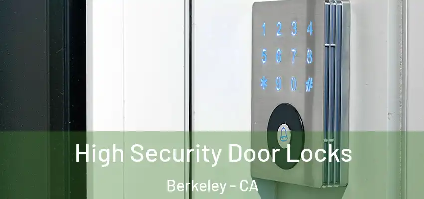  High Security Door Locks Berkeley - CA