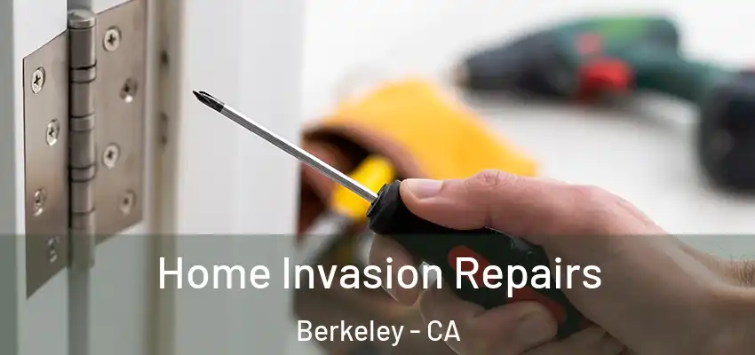  Home Invasion Repairs Berkeley - CA