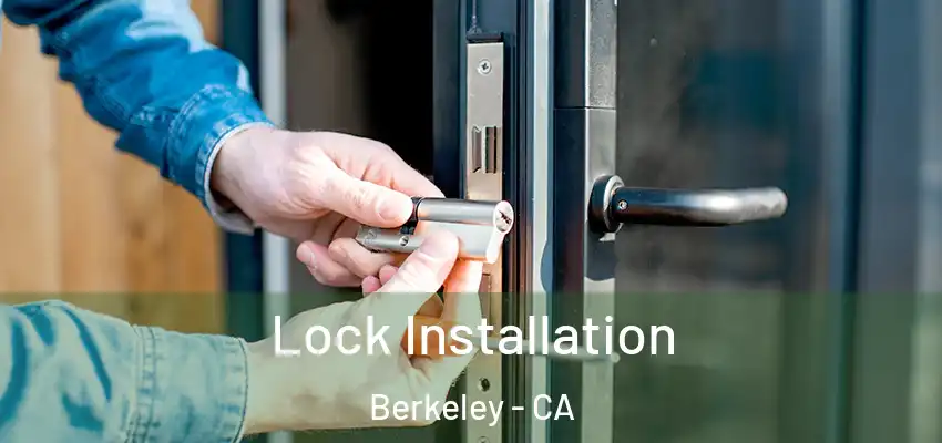  Lock Installation Berkeley - CA