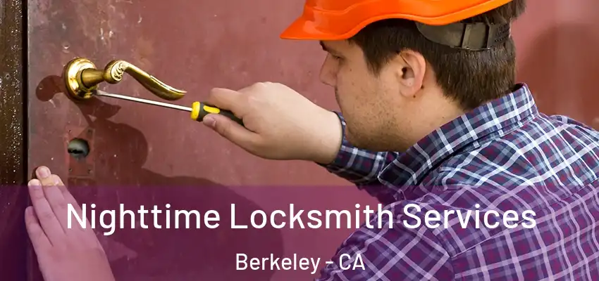  Nighttime Locksmith Services Berkeley - CA