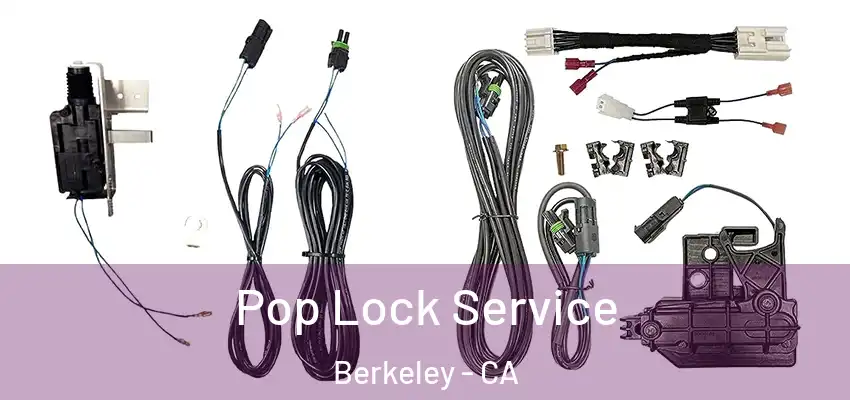  Pop Lock Service Berkeley - CA