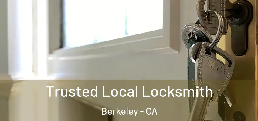  Trusted Local Locksmith Berkeley - CA