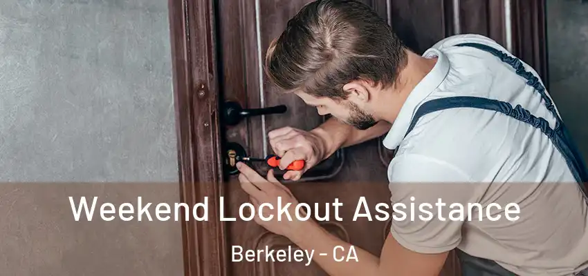  Weekend Lockout Assistance Berkeley - CA